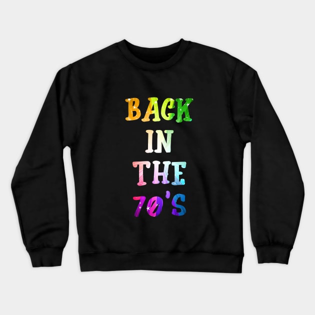 Back In The 70s Crewneck Sweatshirt by Hip City Merch